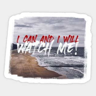 I Can and I Will, Watch Me! Sticker